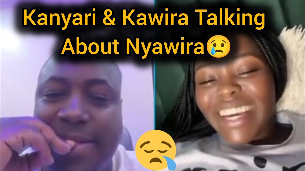 KANYARI & KAWIRA TALKING ABOUT NYAWIRA LIVE TOGETHER 