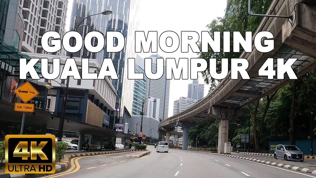 GOOD MORNING KUALA LUMPUR 4K 60FPS - DRIVING IN THE MORNING!