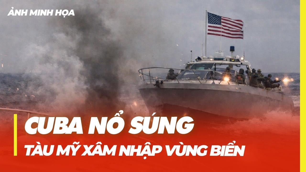 CUBA NỔ SÚNG: TÀU MỸ XÂM NHẬP VÙNG BIỂN