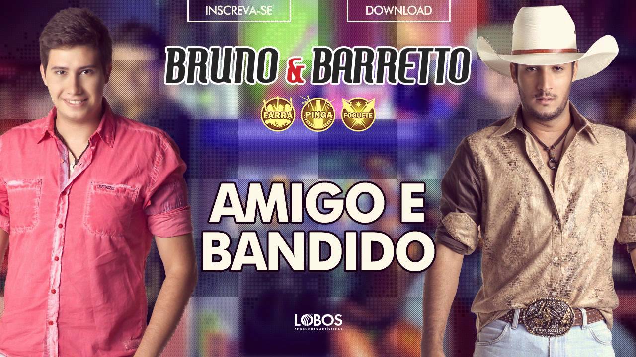 Bruno e Barretto - Amigo e Bandido - CD Farra, Pinga e Foguete (Áudio Oficial)