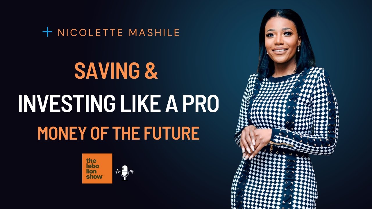 Saving & Investing for your Future with Nicolette Mashile