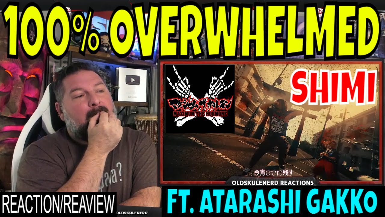 MAXIMUM THE HORMONE SHIMI - OLDSKULENERD REACTION | feat. ATARASHII GAKKO!