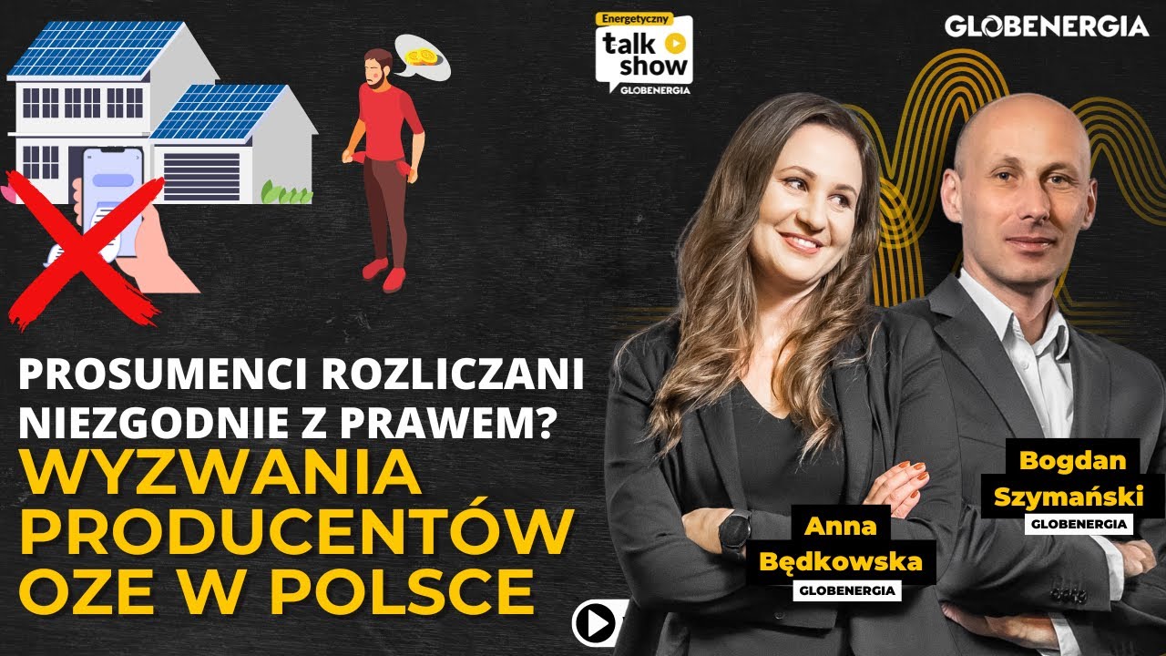 Prosumenci w net-billingu są źle rozliczani? Zmiany dla magazyn&oacute;w energii i wyzwania producent&oacute;w OZE