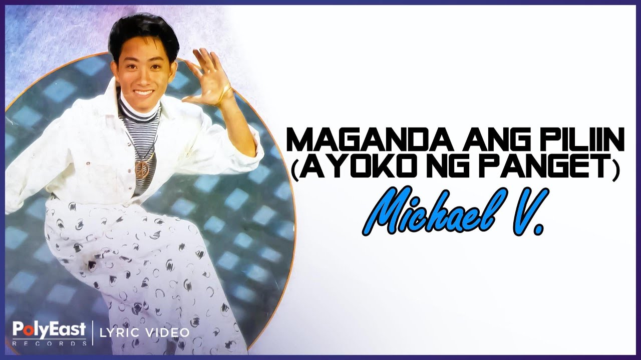 Michael V. - Maganda Ang Piliin (Ayoko Ng Panget) (Lyric Video)