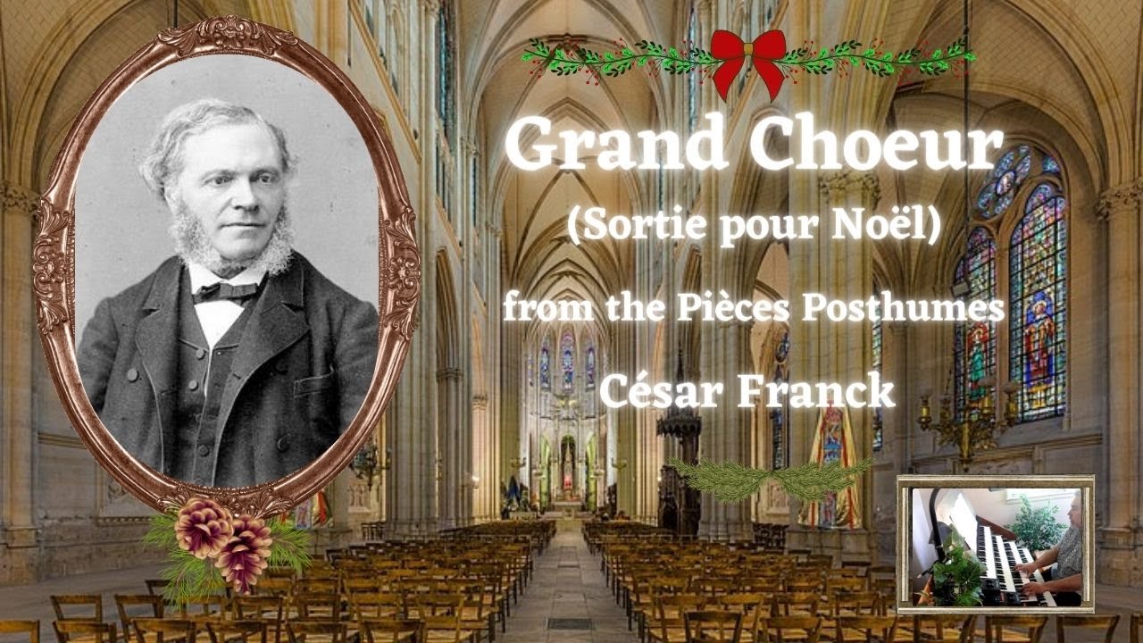 Grand Choeur (Sortie pour Noël) - César Franck (1822 - 1890)