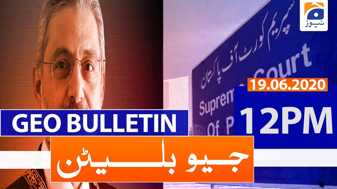 Geo Bulletin 12 PM |19th June 2020