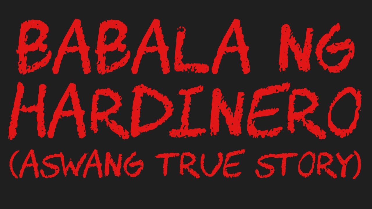 BABALA NG HARDINERO (Aswang True Story)