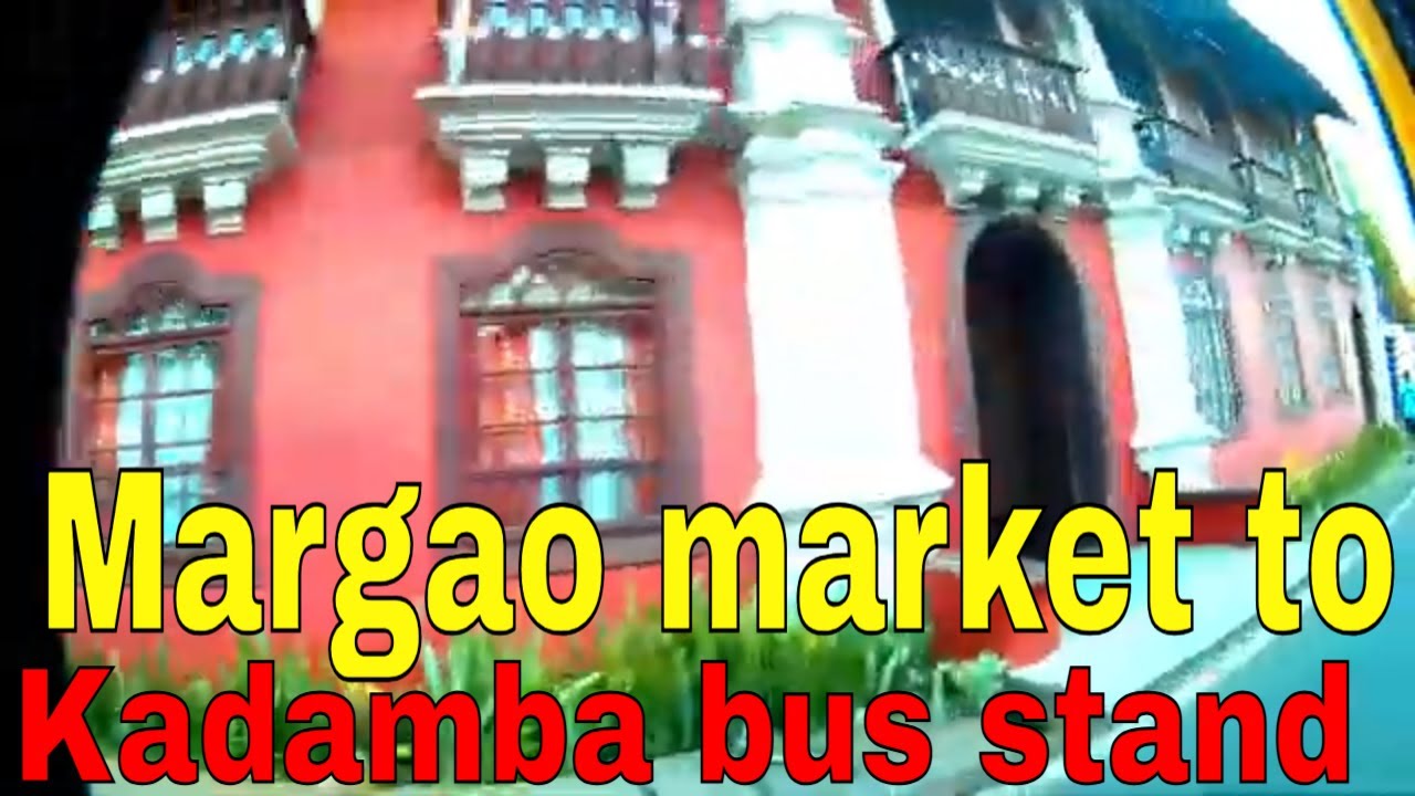 Margao market to Madgaon  Kadamba bus stand South Goa  -  watch old Portuguese houses