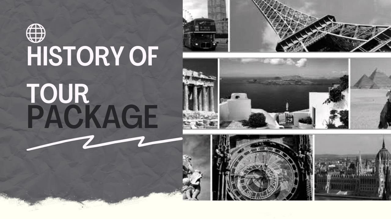 History of Tour Package | Cheapest Tour Package