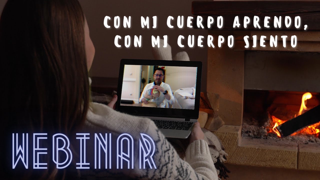 Con mi cuerpo aprendo, con mi cuerpo siento. WEBINAR introducctorio