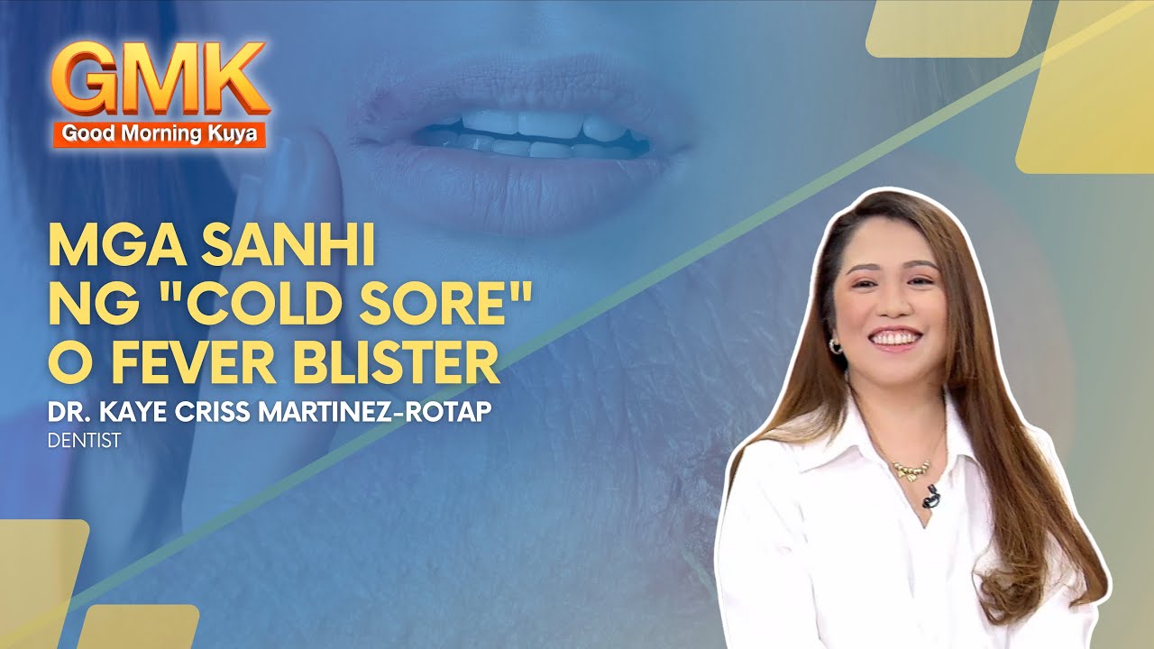 Herpes Simplex Virus (Cold Sores): Effects on Oral Health (Part 1/3) | Usapang Pangkalusugan