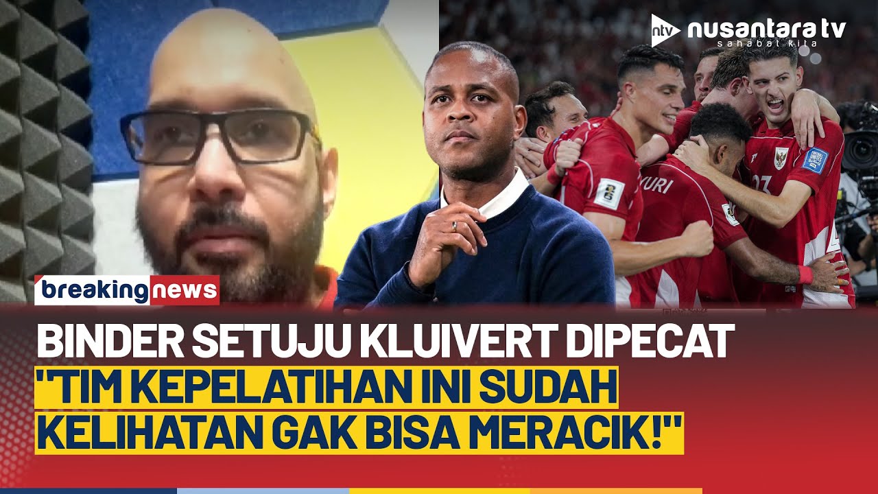 [FULL] Bung Binder Setuju Kluivert Dipecat: Secara Permainan Buruk, Gak Bisa Meracik | NTV
