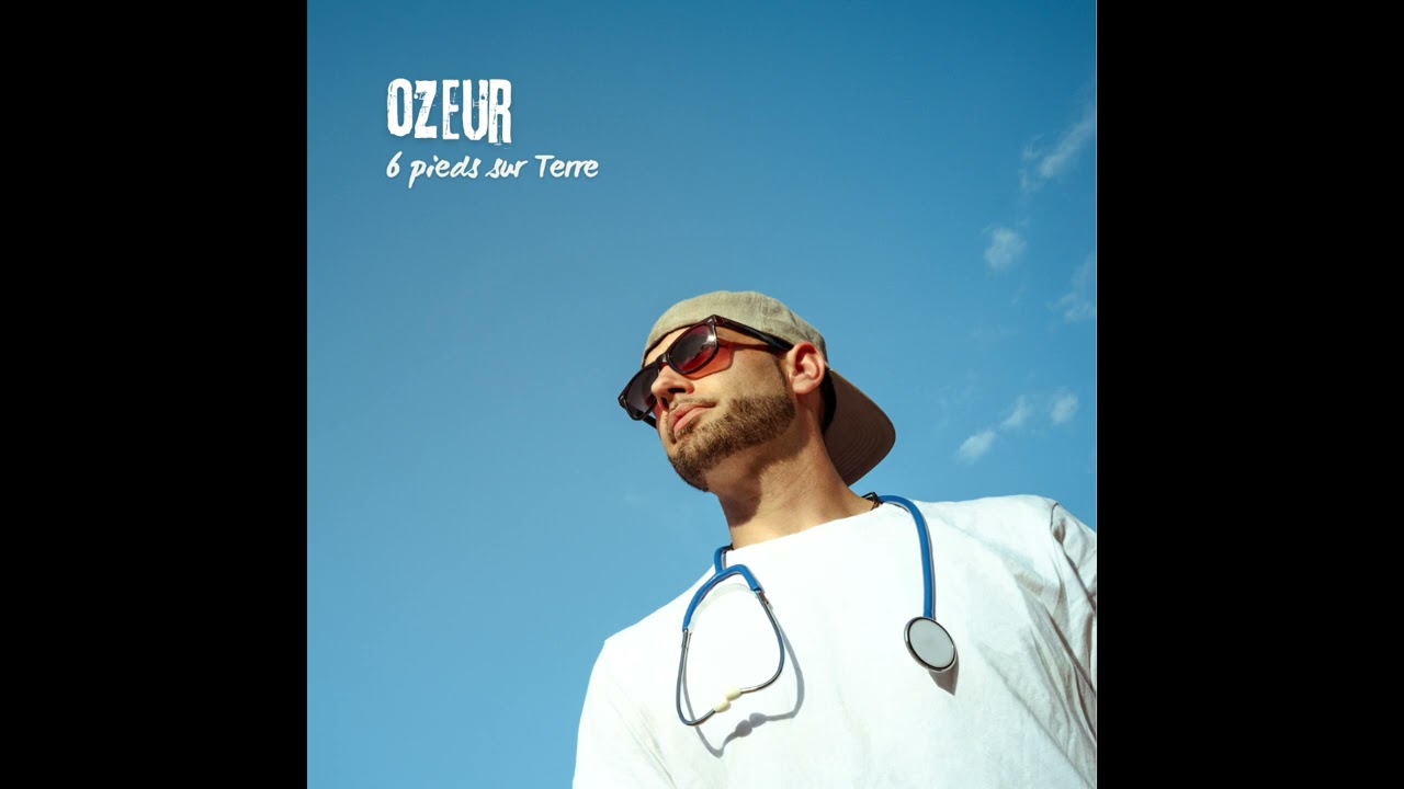 6 pieds sur Terre  - Ozeur