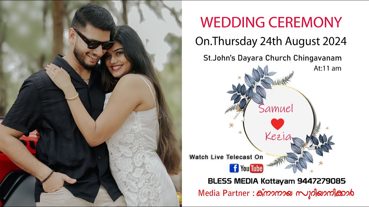 WEDDING CEREMONY / SAMUEL & KEZIA / LIVE TELECAST /  ST.JONS'S DAYARA CHURCH CHINGAVANAM  KOTTAYAM