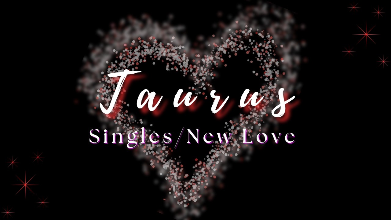 Taurus ♉ | This Person Is Determined To Be With You | Singles / New Love