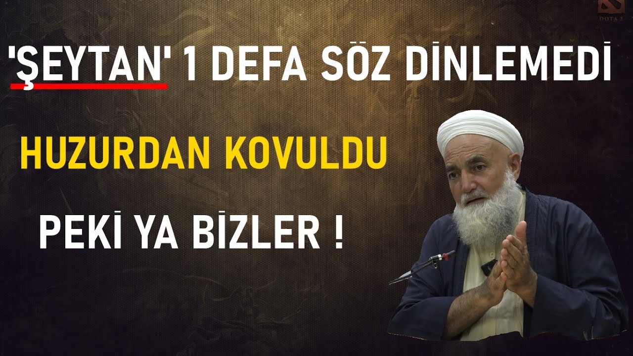 ŞEYTAN 1 DEFA SÖZ DİNLEMEDİ VE KOVULDU ! PEKİ YA BİZLER ? Salih Aksu Hocaefendi