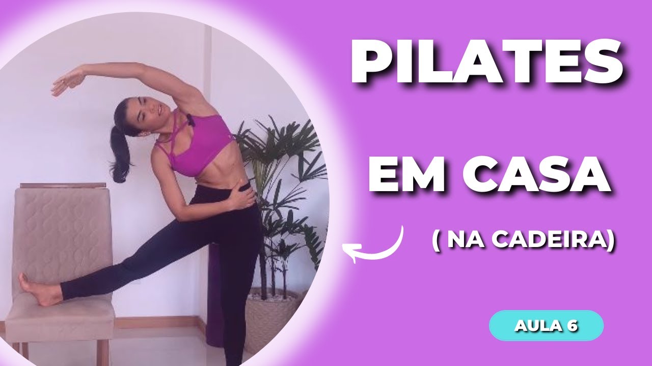 Pilates em casa ( Na cadeira ) /  Aula 6