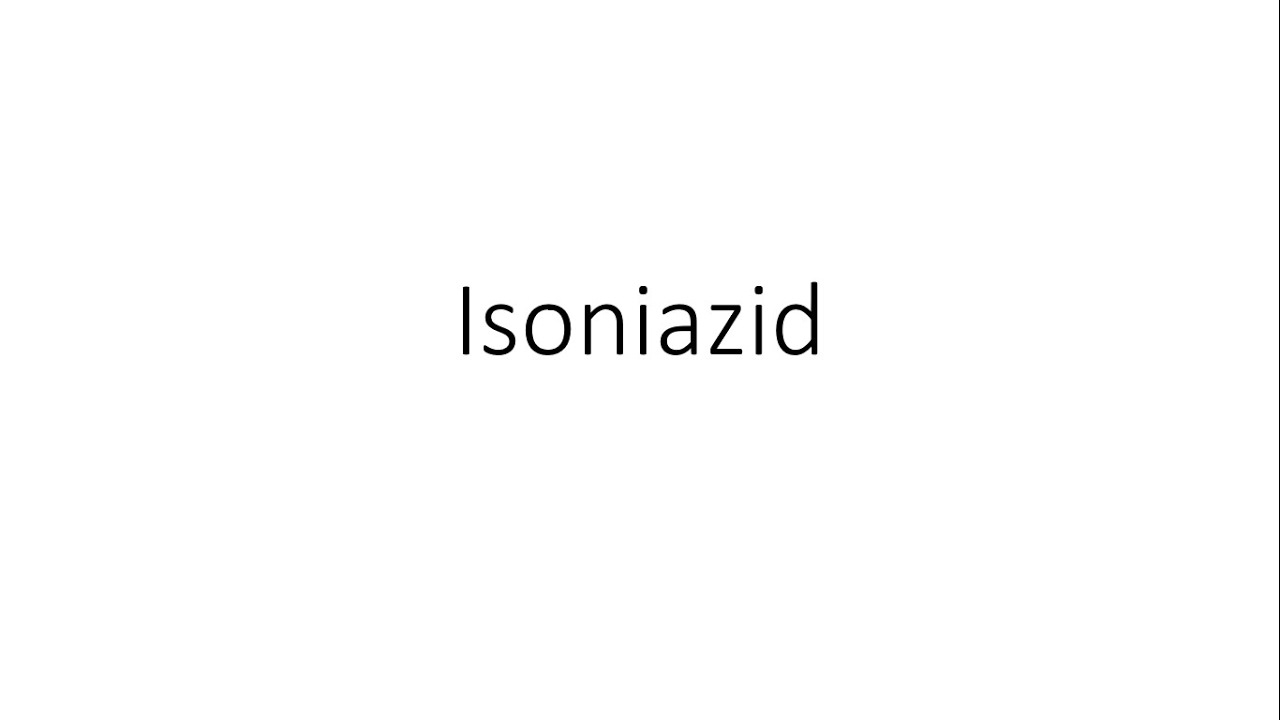 Isoniazid (INH) - Pharmacology