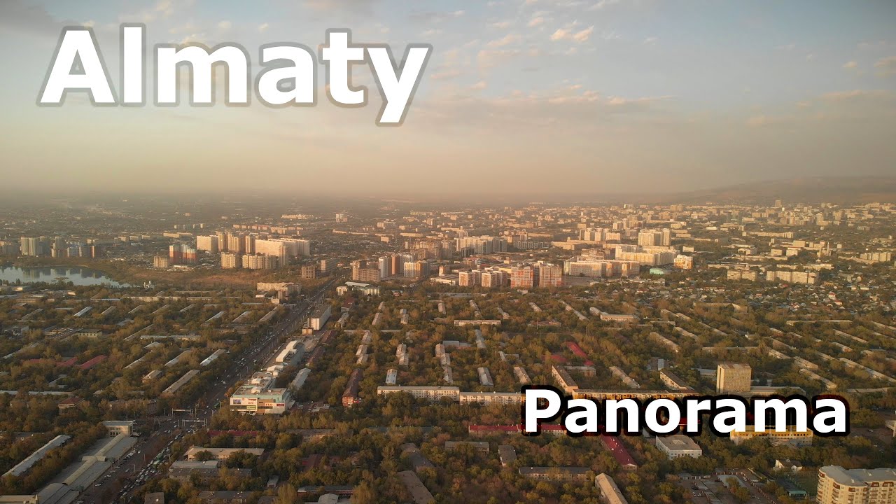 [4K] Almaty. Bird eye view Panorama / Алматы. Панорама с высоты птичьего полета