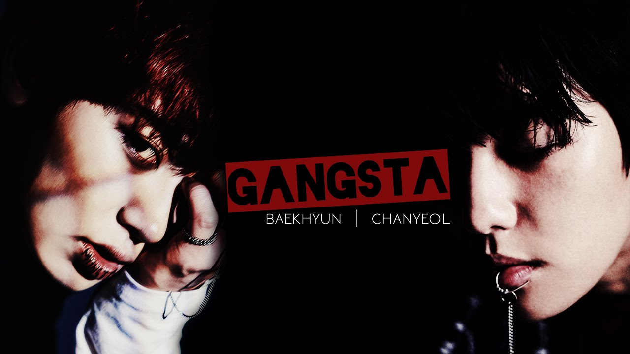 i need a gangsta ✗ Chanbaek (Baekyeol)