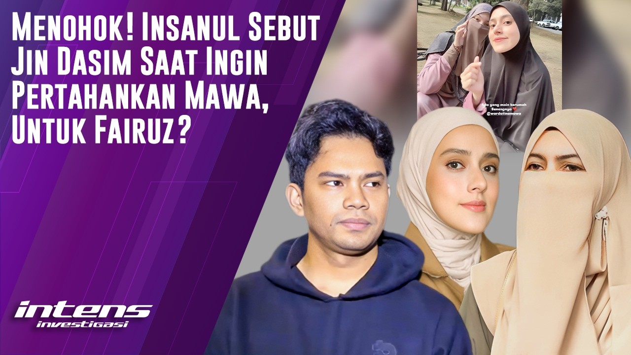 Insanul Sebut Jin Dasim Saat Ingin Pertahankan Mawa | Intens Investigasi | Eps 6399