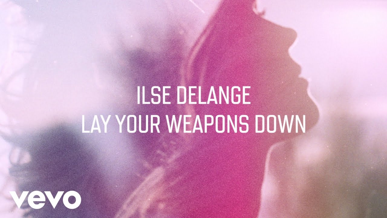 Ilse DeLange - Lay Your Weapons Down (Official Audio)