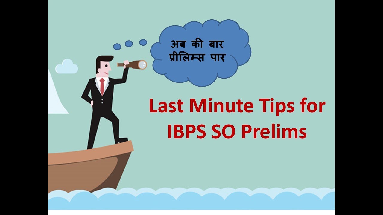 Last Minute Tips for IBPS SO Prelims 2025