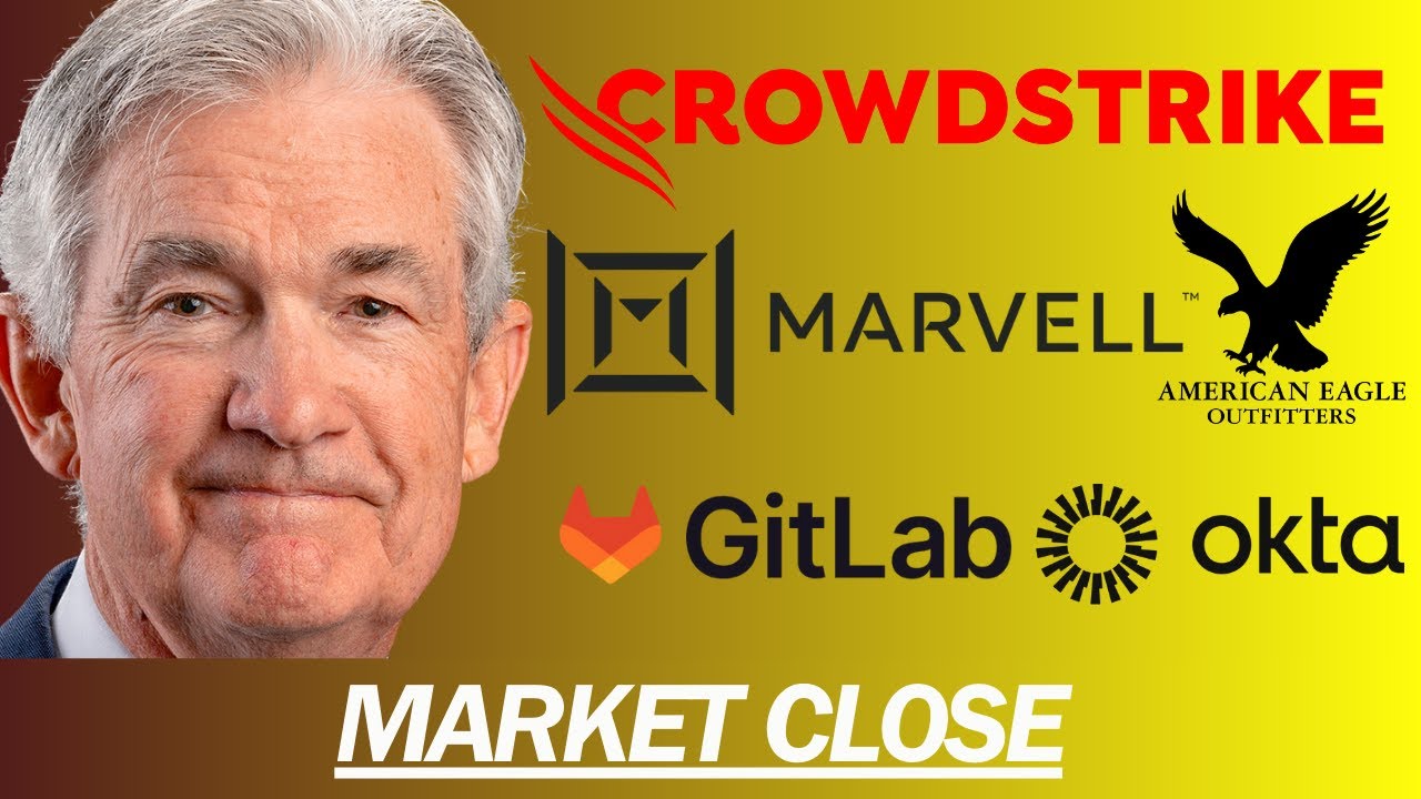 CROWDSTRIKE, MARVELL, OKTA, AMERICAN EAGLE EARNINGS + TECHNICAL TUESDAY | MARKET CLOSE