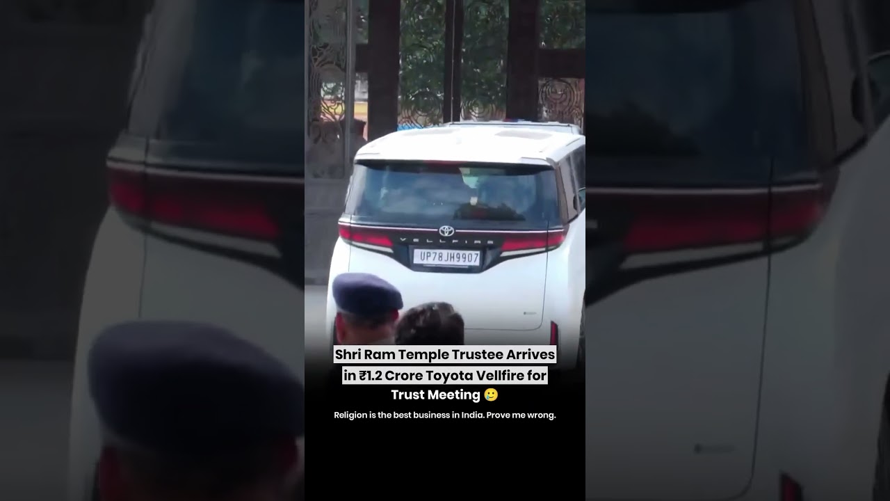 Ayodhya Ram Mandir trust members own ₹1.2 Crore Vellfire. No wonder, theft happened in