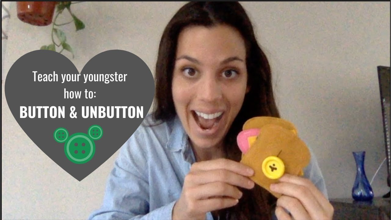Quick + EASY steps to teach your youngster how to button & unbutton