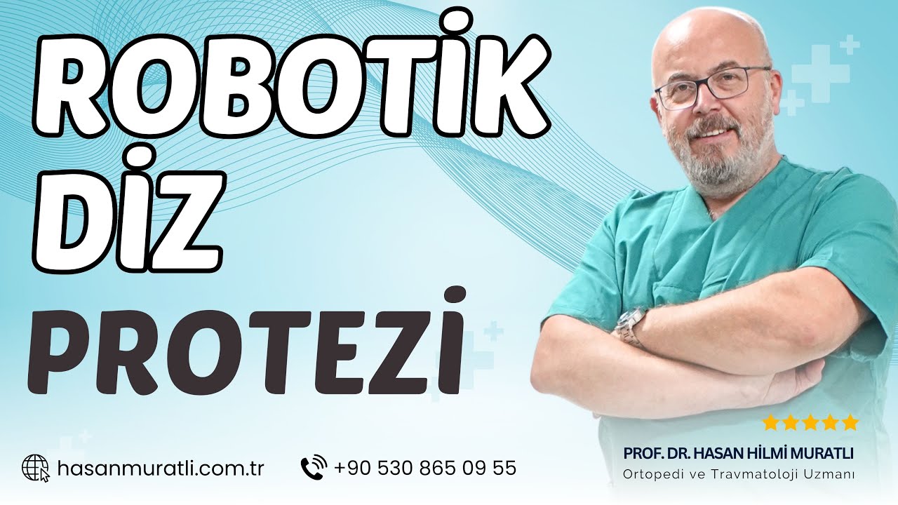 Robotik Diz Protezi | Prof. Dr. Hasan Hilmi Muratlı | Robotik Diz Protezi Ameliyatı- Robotik Cerrahi