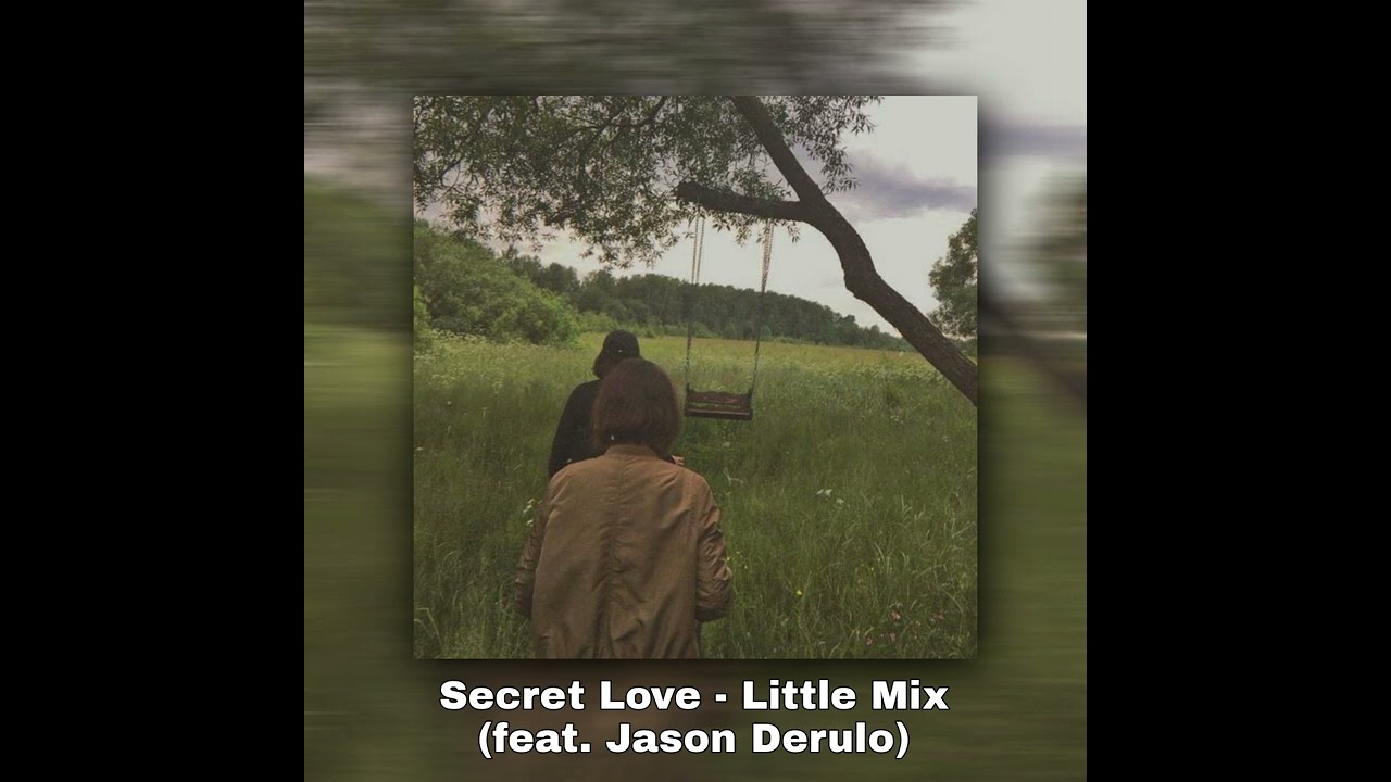 secret love - little mix(feat. jason derulo) sped up+reverb