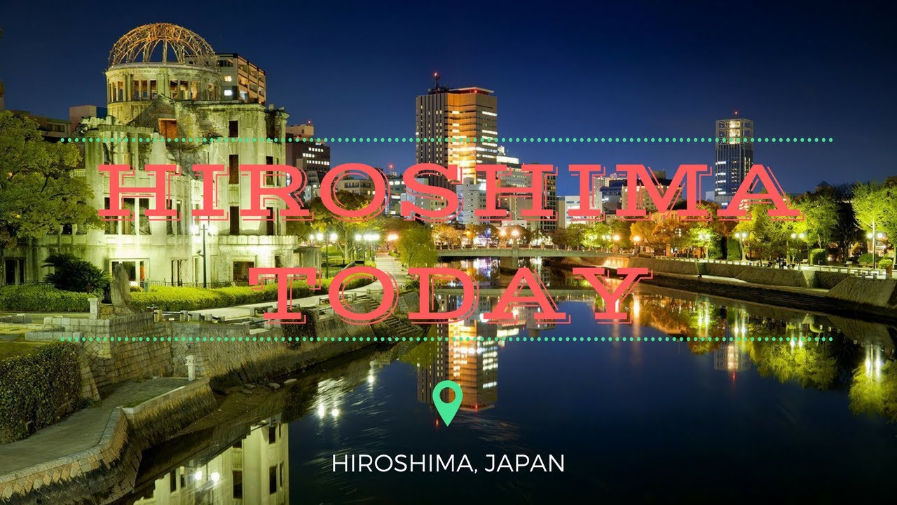 Hiroshima Today