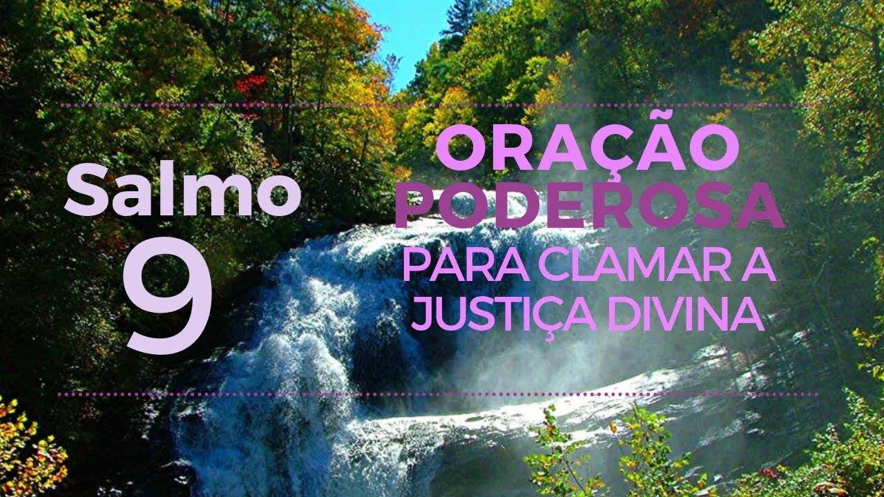 Salmo 9 - Ora&ccedil;&atilde;o Poderosa para clamar a Justi&ccedil;a Divina