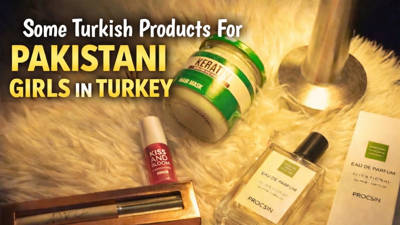 Turkish Beauty Products | Cosmetic Review | Humaira Shakir