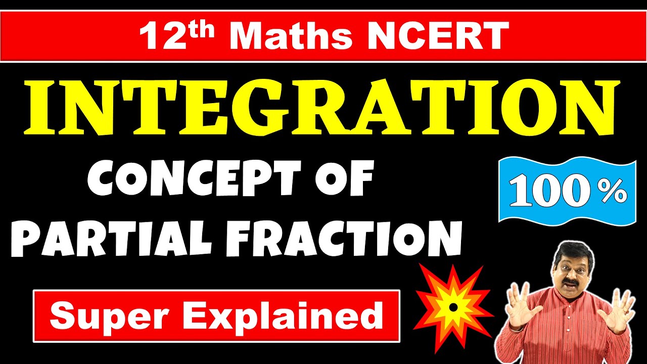 Integration Concept of Partial fractions in Integration, Class 12 Maths NCERT Chapter 7 Integration