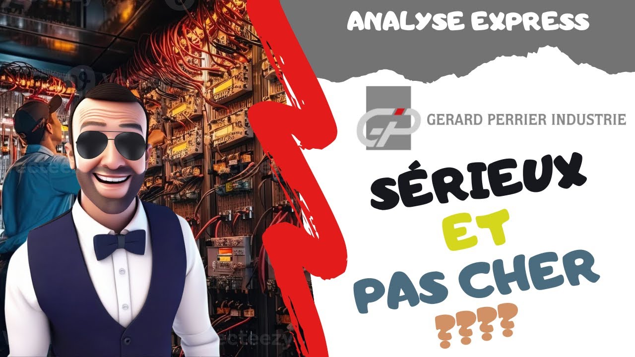 GÉRARD PERRIER INDUSTRIE, FAUT-IL INVESTIR ? ANALYSE EXPRESS
