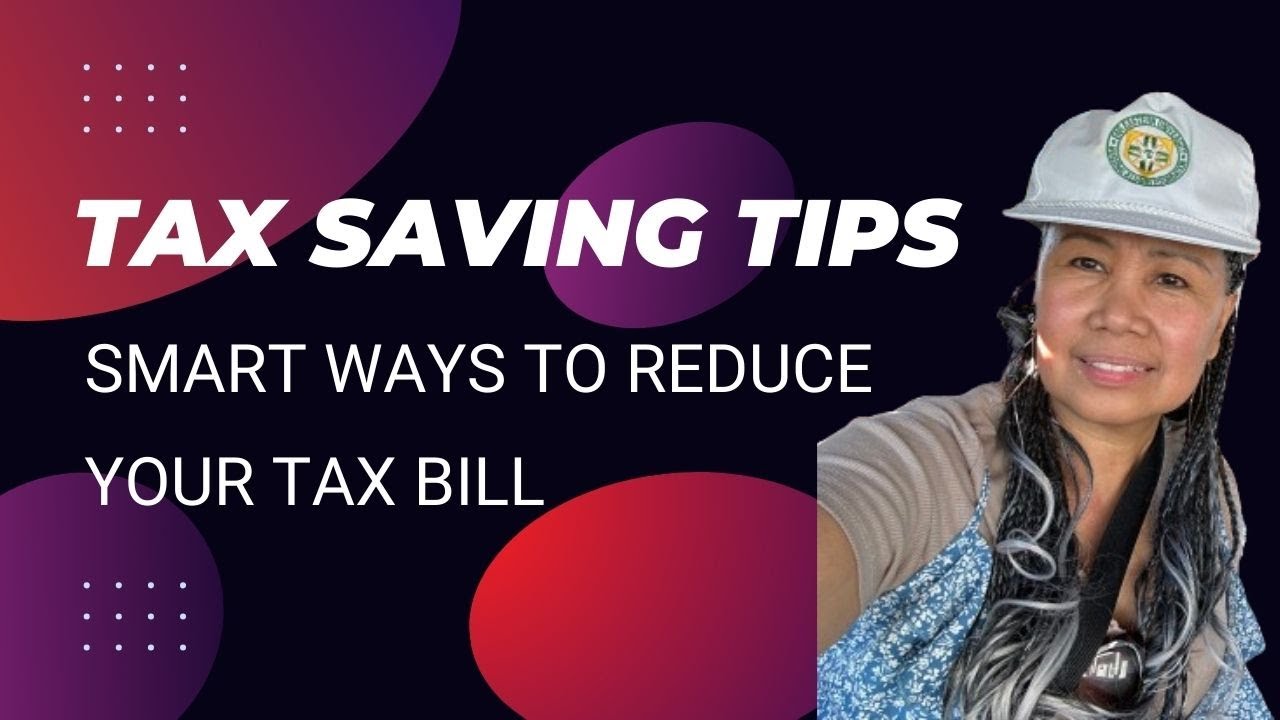 Tax Saving Tips: Smart Ways To Reduce Your Tax Bill