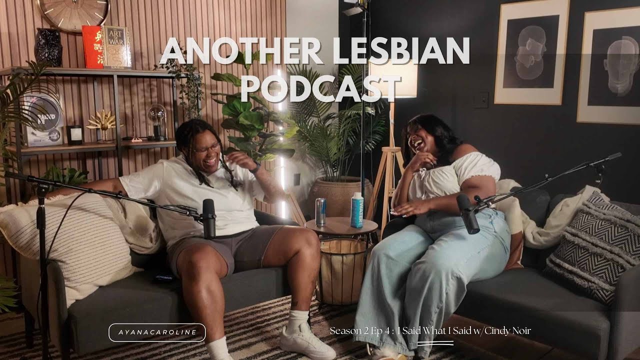 Another Lesbian Podcast: Season 2 Eps 4: I Said What I Said w/ Cindy Noir