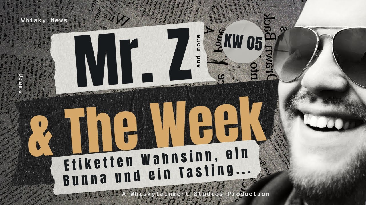 Mr. Z & The Week KW 05 2026 / Etiketten Wahnsinn, ein Bunna und ein Tasting | Friendly Mr. Z