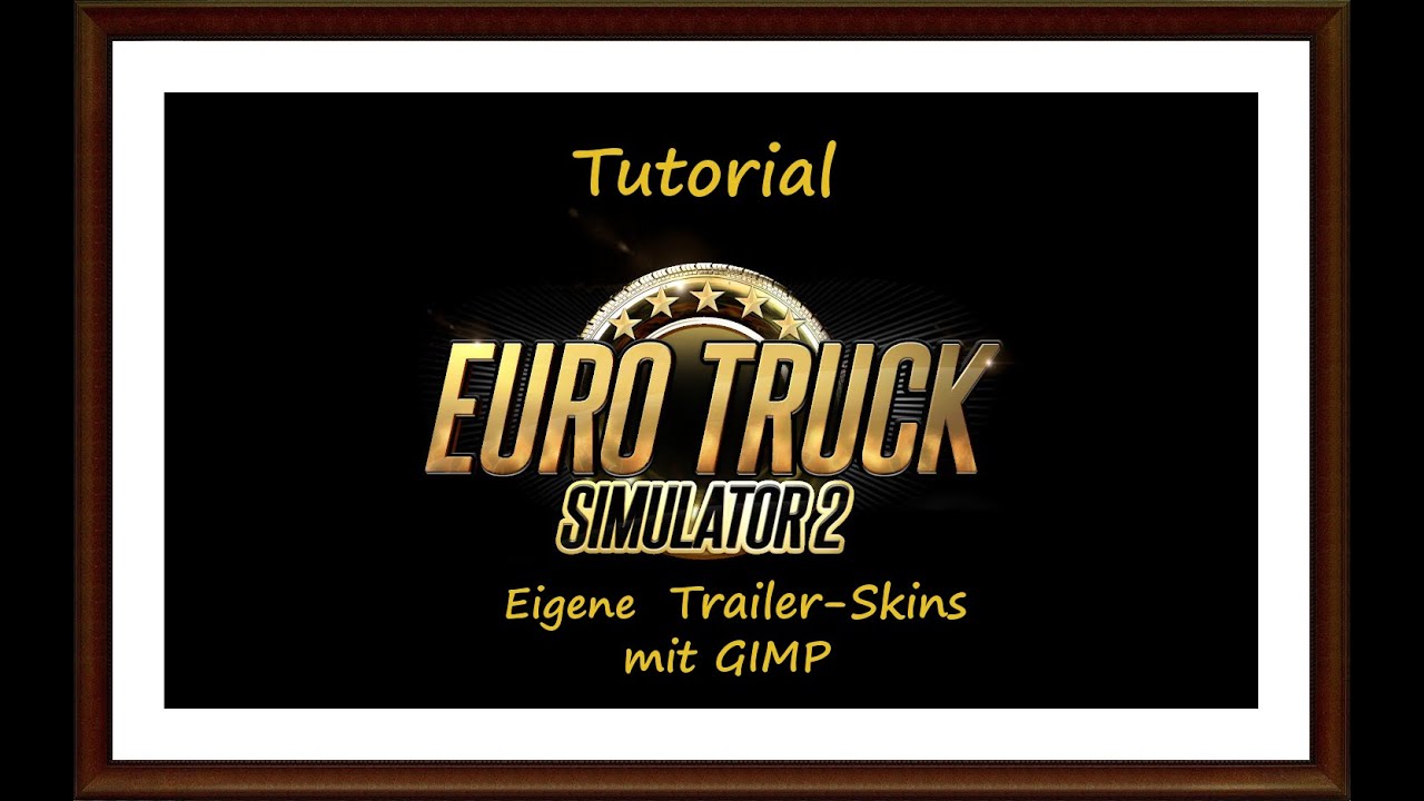 Tutorial: ETS2 Trailerskin erstellen mit GIMP