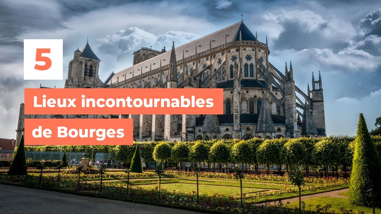 5 lieux incontournables de Bourges - My Loire Valley