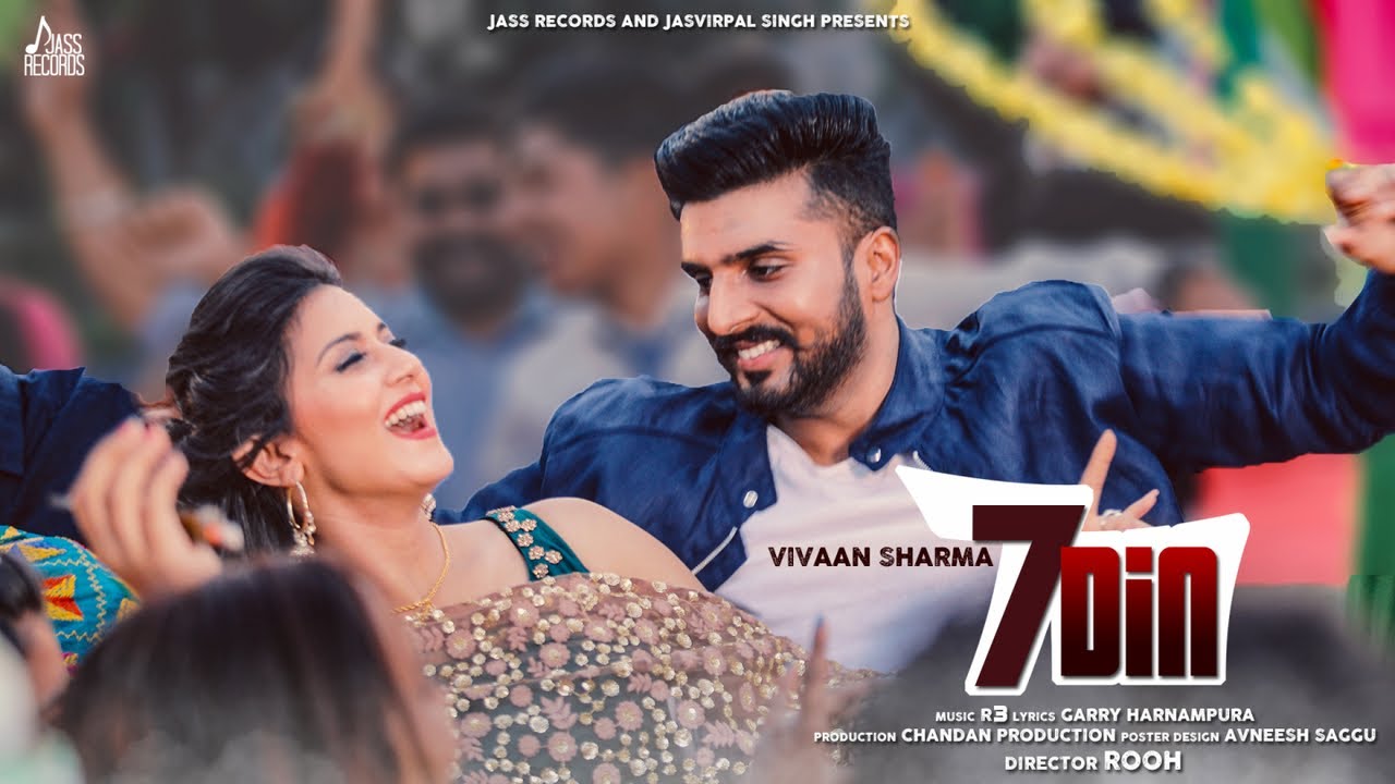7 Din  | (Full HD) | Vivaan Sharma Ft.Aakanksha Sareen | Punjabi Songs 2018