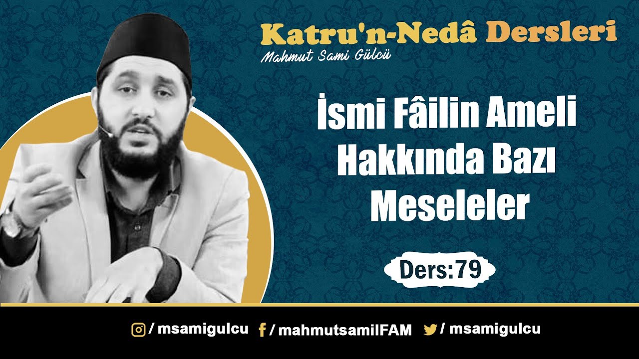 78.DERS-İsmi Fâilin Ameli Hakkında Bazı Meseleler