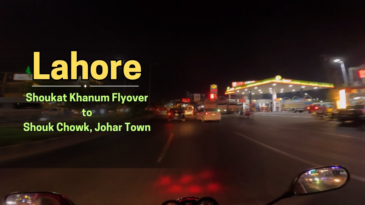Night Bike ride from Shaukat Khanum Flyover to Shouk Chowk Johar Town