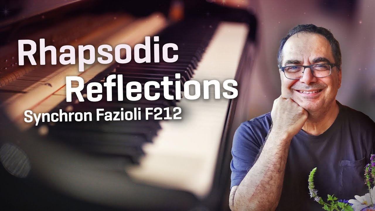 Rhapsodic Reflections - Guy Bacos explores our new Synchron Fazioli F212