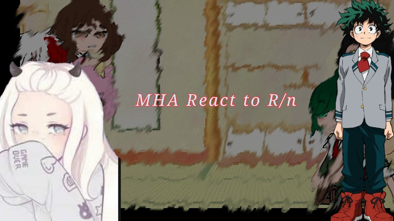MHA react to F Y/N 1/1