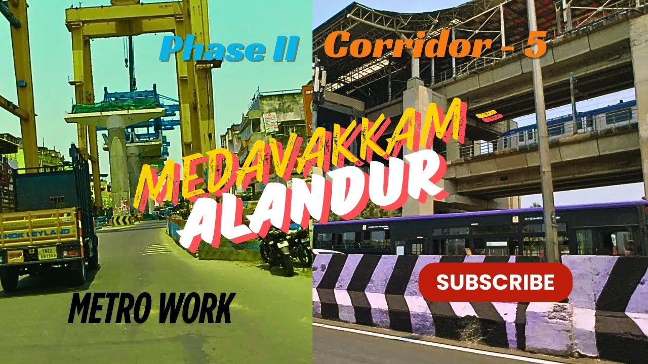 Medavakkam to Alandur Metro Chennai Metro phase 2 | Latest news | Corridor 5 | Apr 2025 |