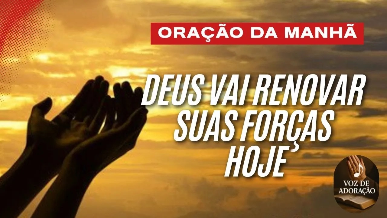 Oração da Manhã para Fortalecer Sua Fé — Deus Vai Renovar Suas Forças Hoje #oraçãodamanhã #biblia