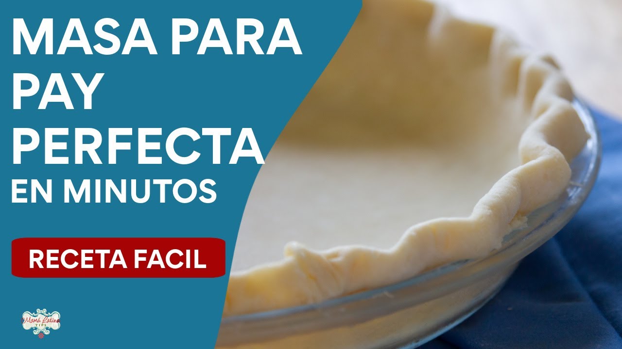COMO HACER MASA PARA PAY PERFECTA EN MINUTOS